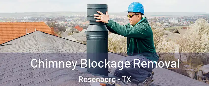  Chimney Blockage Removal Rosenberg - TX