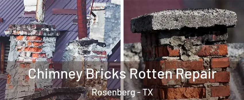  Chimney Bricks Rotten Repair Rosenberg - TX