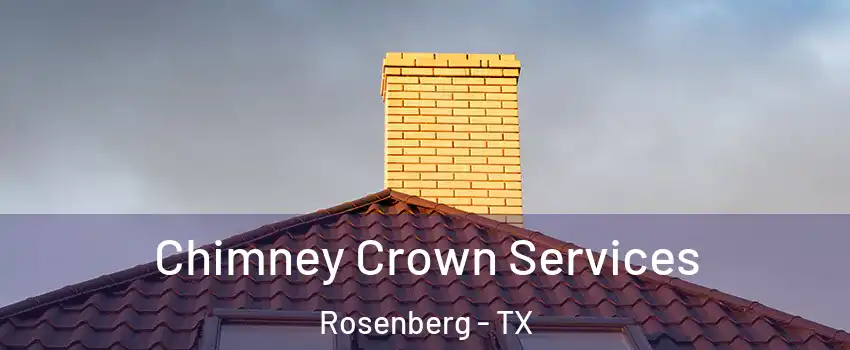 Chimney Crown Services Rosenberg - TX