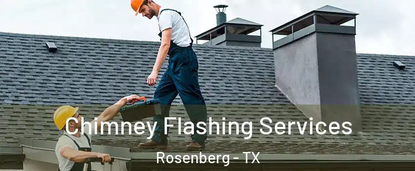  Chimney Flashing Services Rosenberg - TX