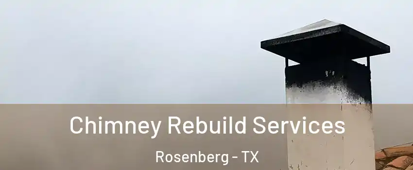  Chimney Rebuild Services Rosenberg - TX