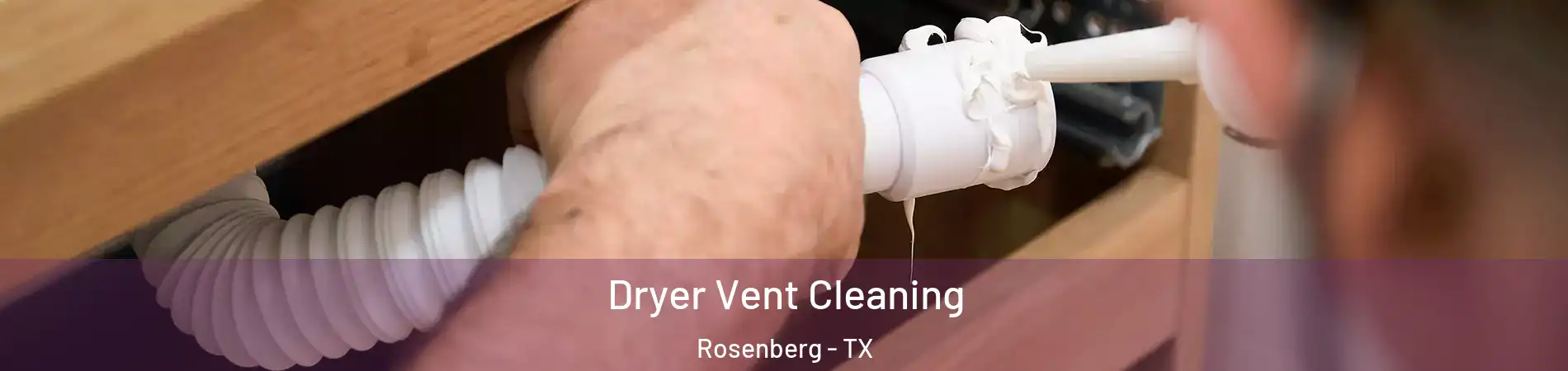  Dryer Vent Cleaning Rosenberg - TX
