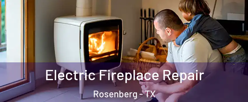  Electric Fireplace Repair Rosenberg - TX