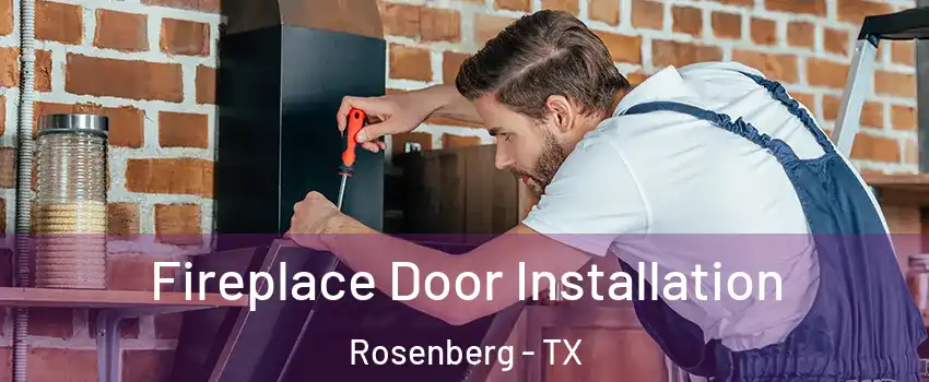  Fireplace Door Installation Rosenberg - TX