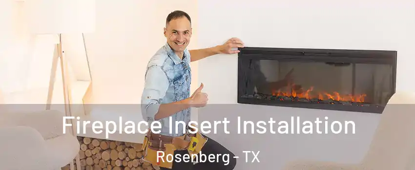  Fireplace Insert Installation Rosenberg - TX