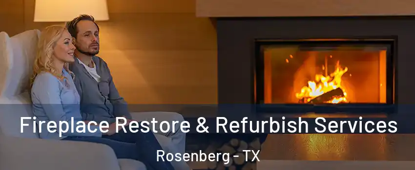  Fireplace Restore & Refurbish Services Rosenberg - TX