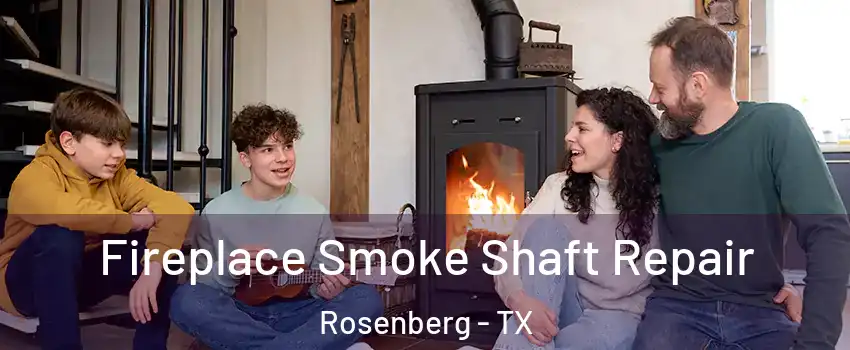  Fireplace Smoke Shaft Repair Rosenberg - TX
