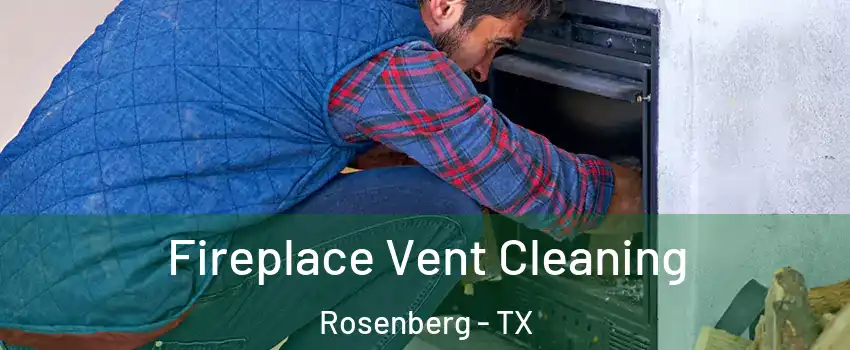  Fireplace Vent Cleaning Rosenberg - TX