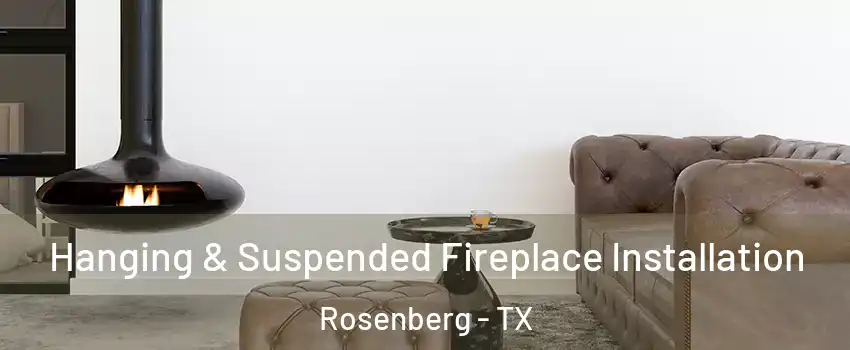  Hanging & Suspended Fireplace Installation Rosenberg - TX