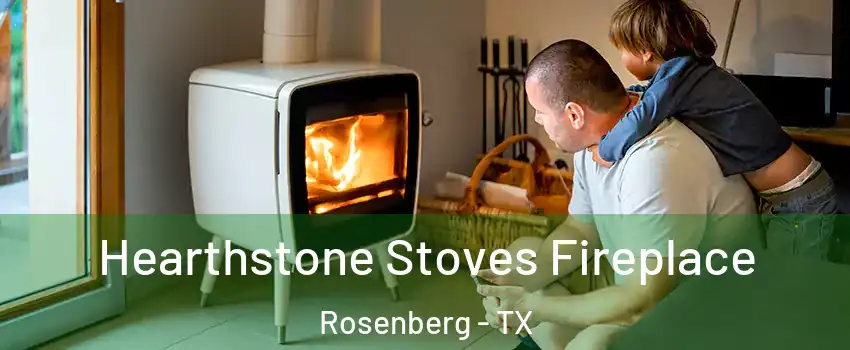  Hearthstone Stoves Fireplace Rosenberg - TX