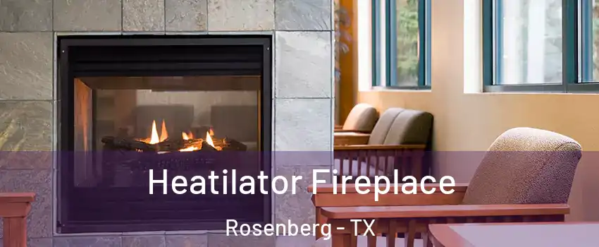  Heatilator Fireplace Rosenberg - TX