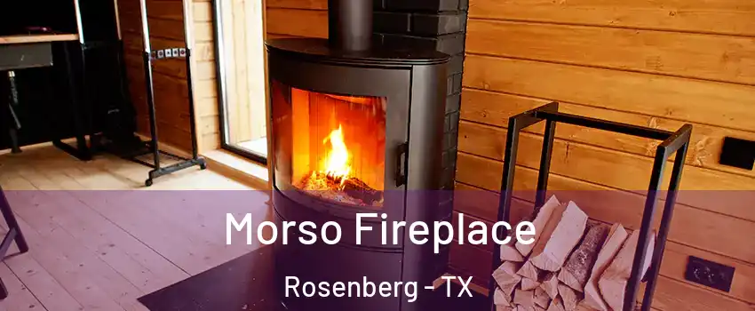  Morso Fireplace Rosenberg - TX