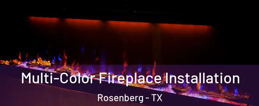  Multi-Color Fireplace Installation Rosenberg - TX