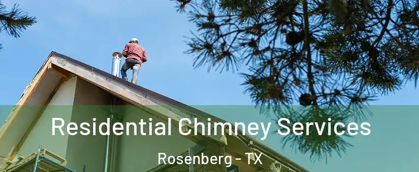  Residential Chimney Services Rosenberg - TX