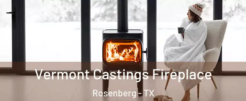  Vermont Castings Fireplace Rosenberg - TX