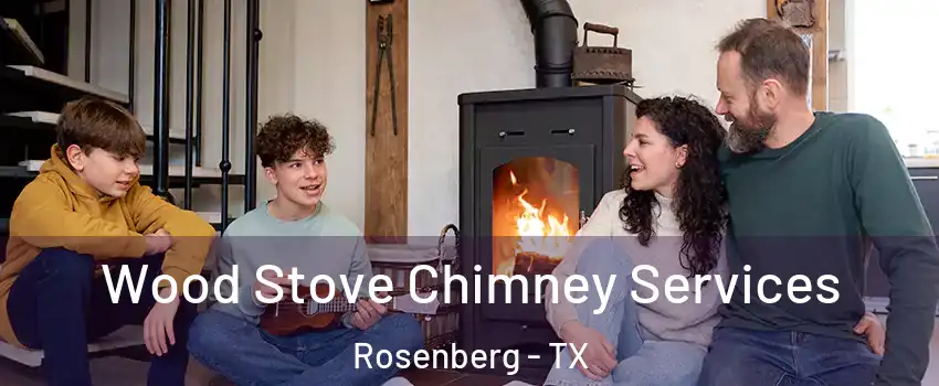  Wood Stove Chimney Services Rosenberg - TX