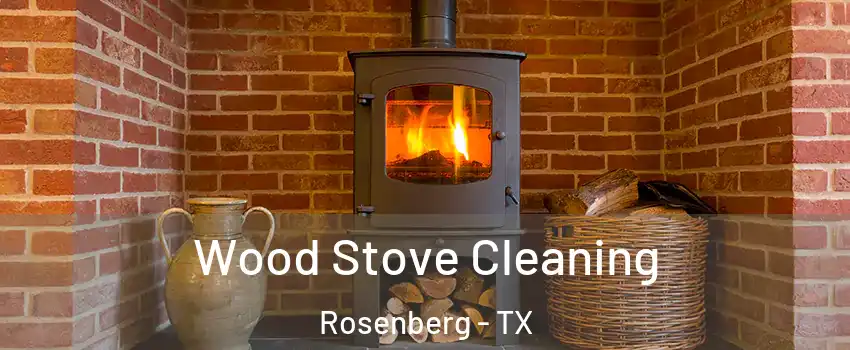  Wood Stove Cleaning Rosenberg - TX